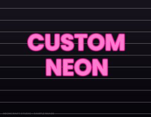 Custom Neon Signs